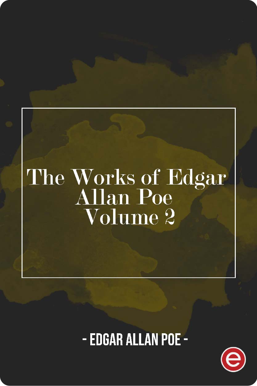 The Works of Edgar Allan Poe — Volume 2