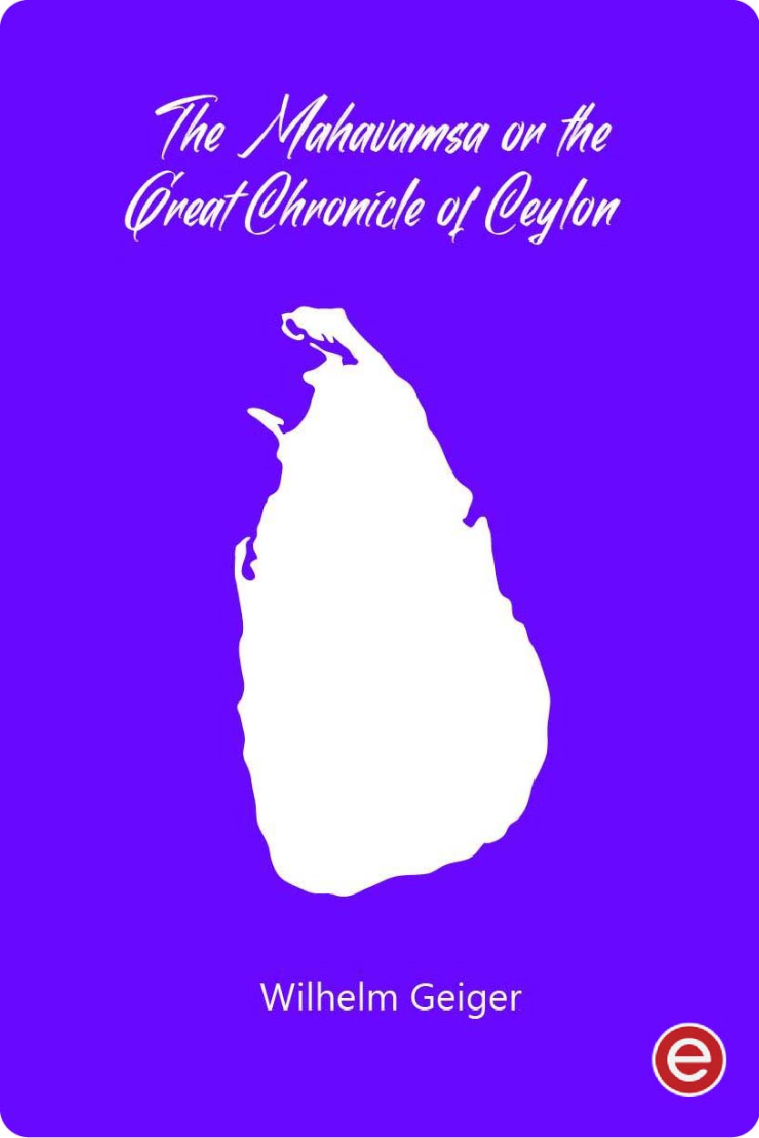 The Mahavamsa or The Great Chronicle of Ceylon