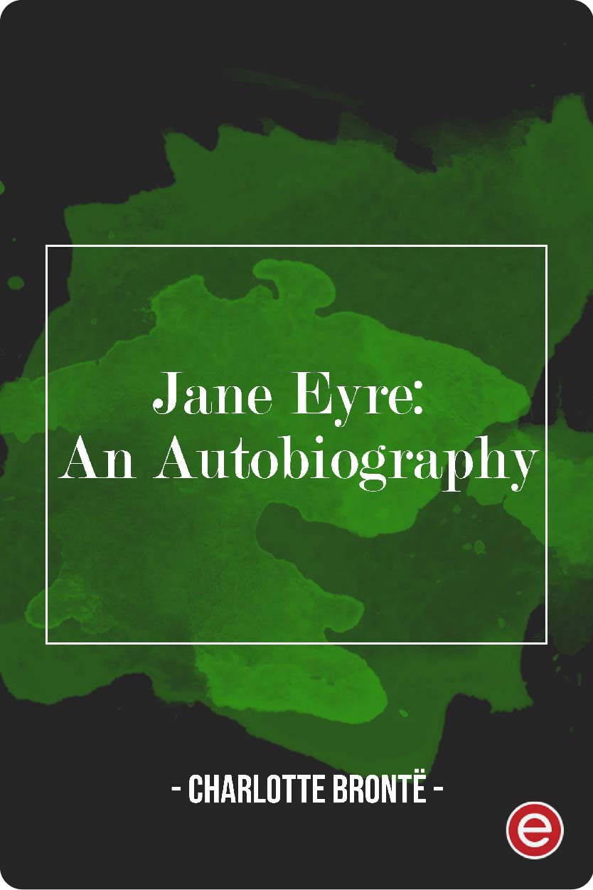 Jane Eyre: An Autobiography