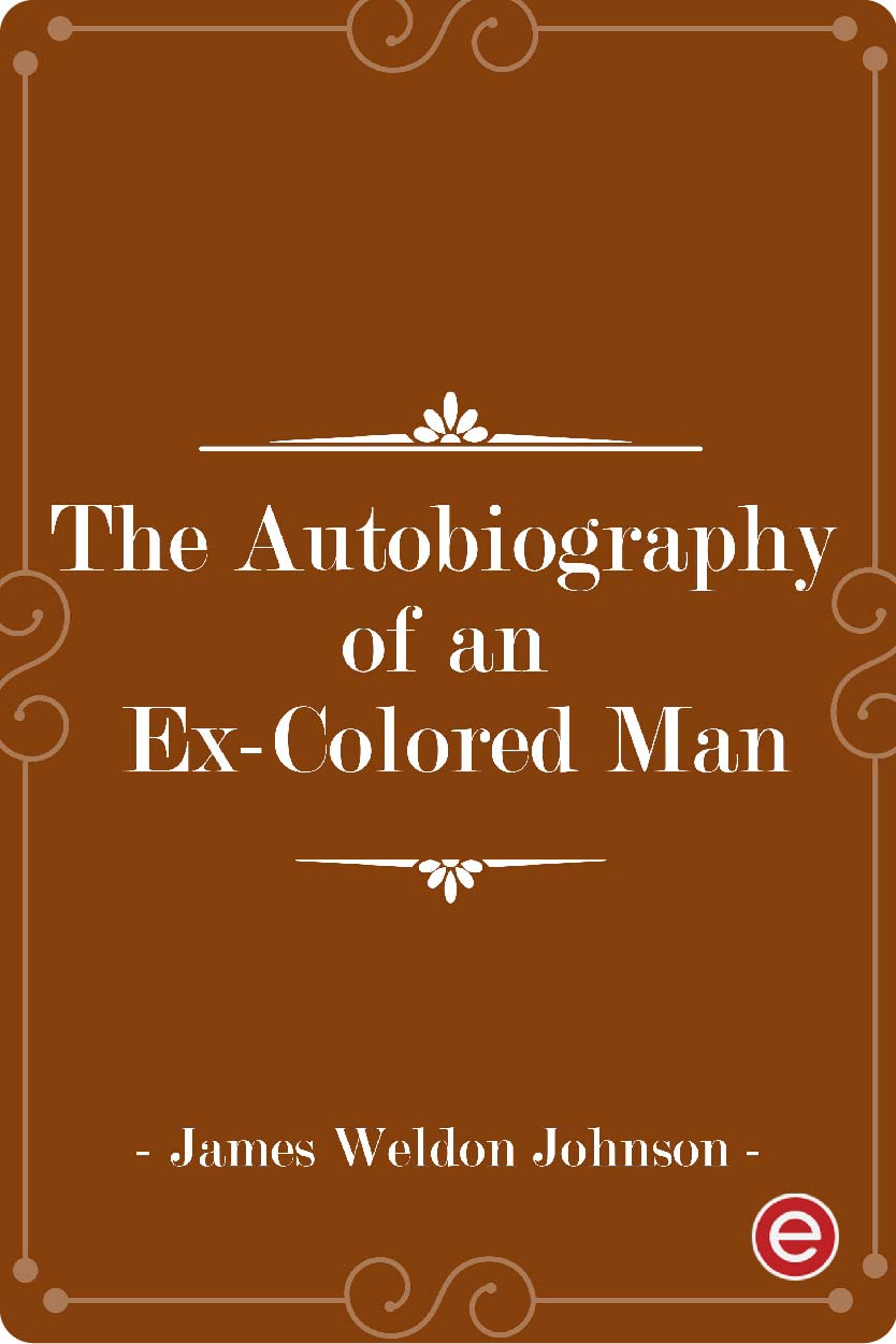 The Autobiography of an Ex-Colored Man