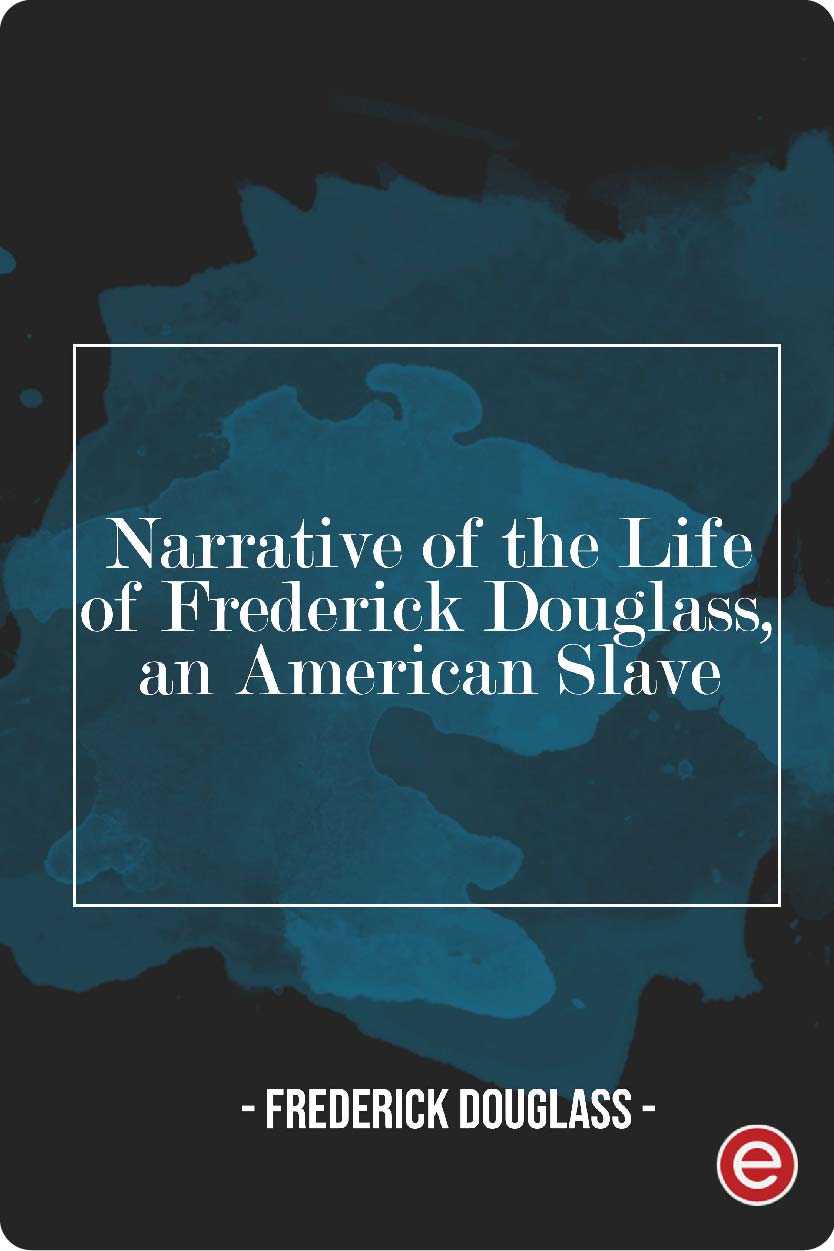 Narrative of the Life of Frederick Douglass, an American Slave