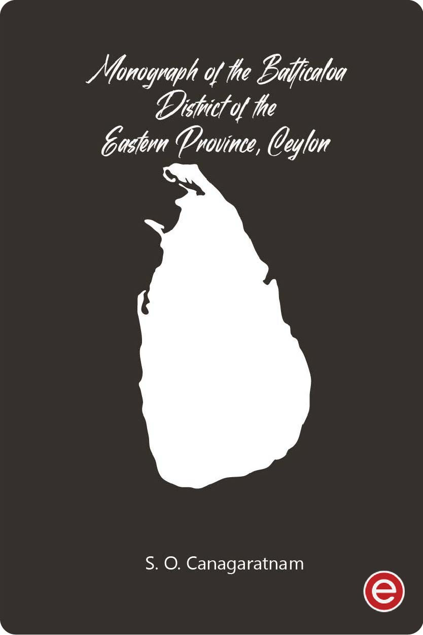 Monograph of the Batticaloa District of the Eastern Province, Ceylon