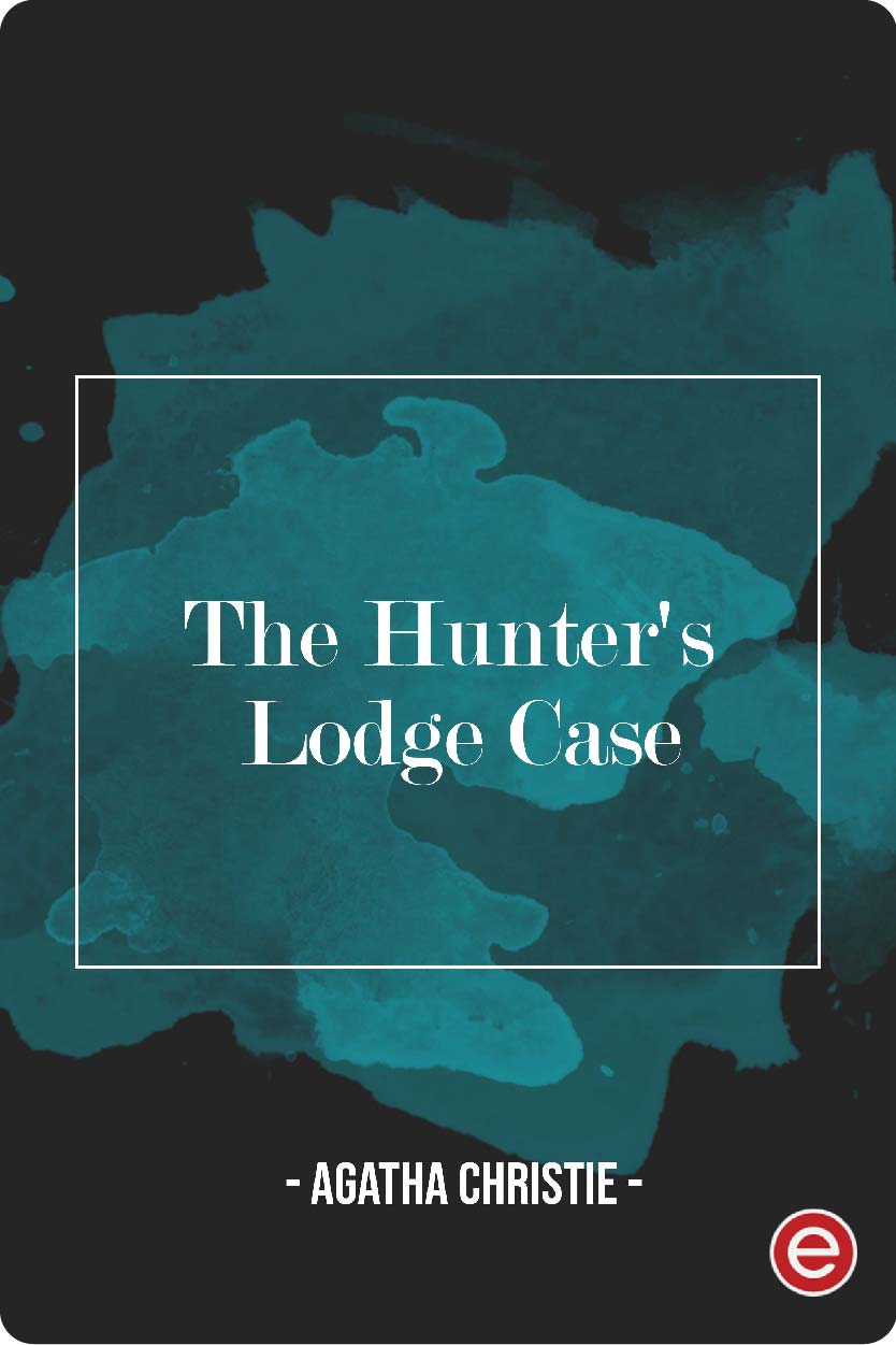 The Hunter's Lodge Case